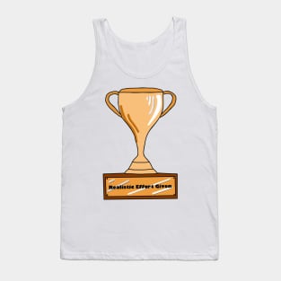 Trophy for Giving a Realistic Amount of Effort Tank Top